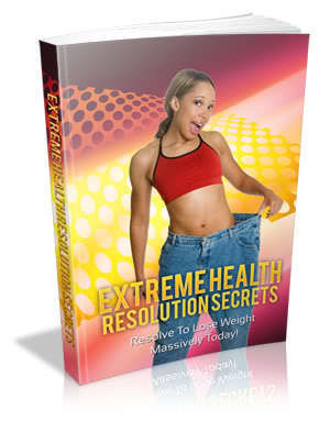 Extreme Health Resolution Secrets - Ebook