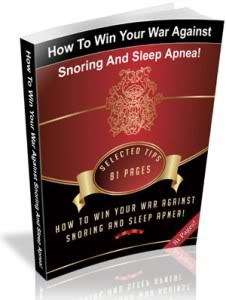 How To Win Your War Against Snoring And Sleep Apnea - Ebook