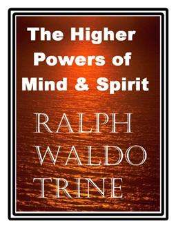 The Higher Powers of Mind and Spirit - Ebook