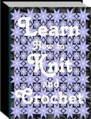 Learn How to Knit & Crochet - Ebook