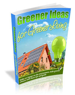 Greener Ideas for Greener Living  - Ebook
