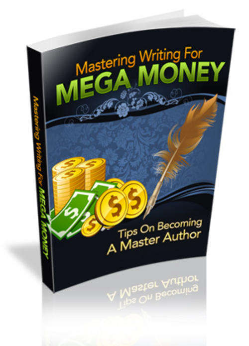 Mastering Writing for Mega Money  - Ebook