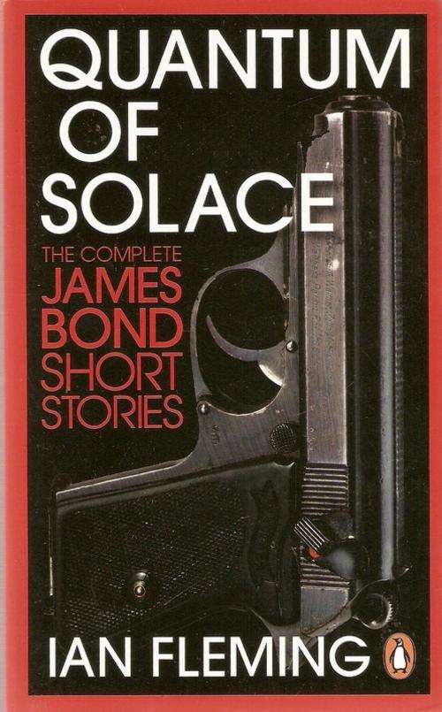 QUANTUM OF SOLACE BY IAN FLEMING (SOFTCOVER)