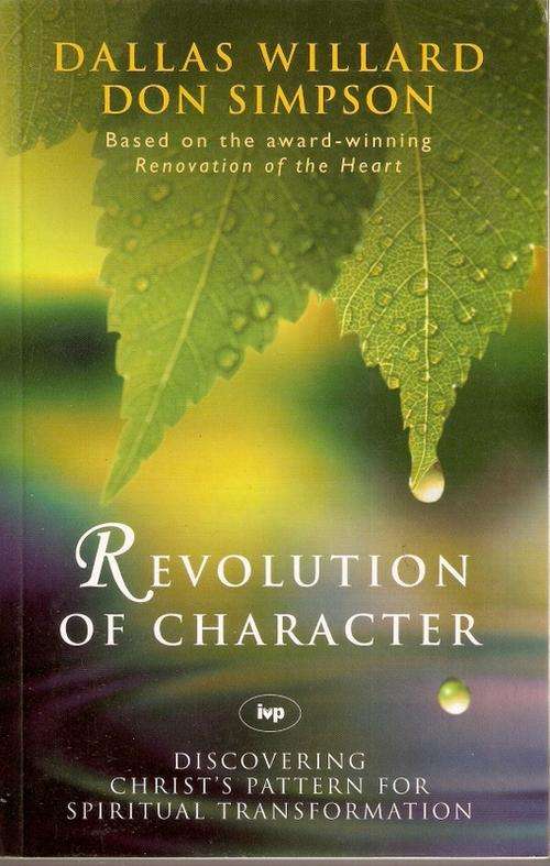 REVOLUTION OF CHARACTER BY DALLAS WILLARD & DON SIMPSON(S/C)