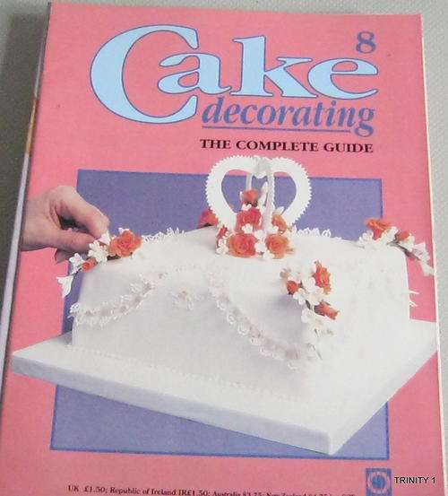 CAKE DECORATING 8 THE COMPLETE GUIDE