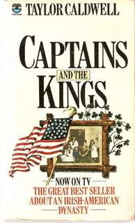 CAPTAINS AND THE KINGS by TAYLOR CALDWELL(SOFT COVER)