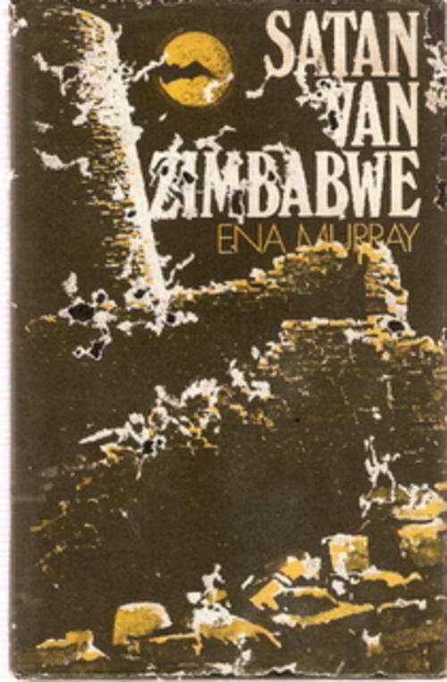 SATAN VAN ZIMBABWE deur ENA MURRAY(HARD COVER)