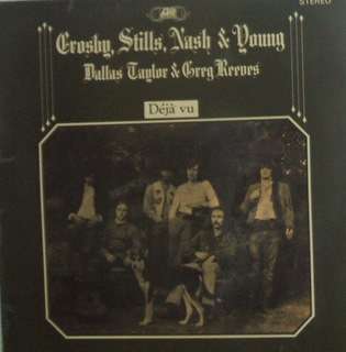 CROSBY,STILLS,NASH AND YOUNG DALLAS TAYLOR&GREG REEVES"DEJAVU"