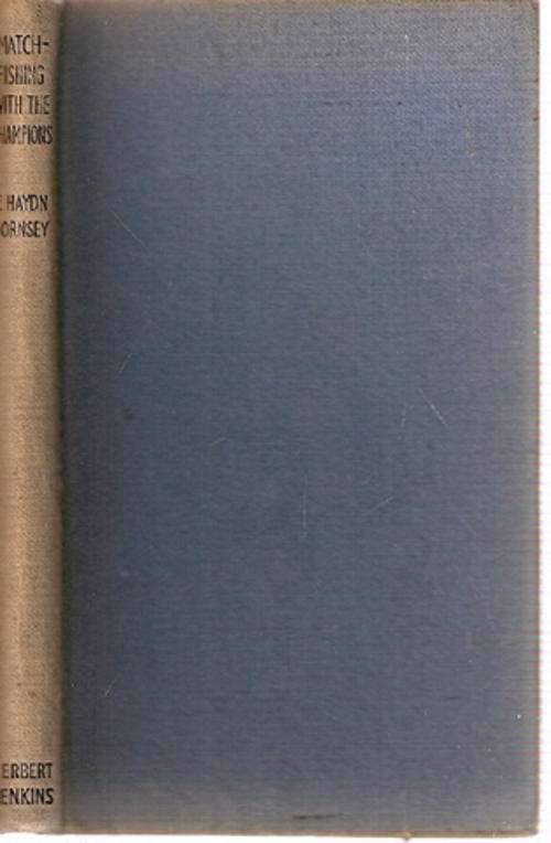 MATCH-FISHING WITH THE CHAMPIONS by F.HAYDN HORNSEY(HARD COVER)