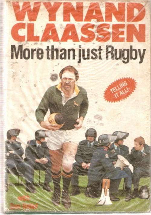 MORE THAN JUST RUGBY by WYNAND CLAASSEN WITH DAN RETIEF(HARD COVER)