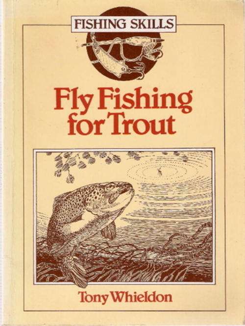 FLY FISHING FOR TROUT by TONY WHIELDON(SOFT COVER)