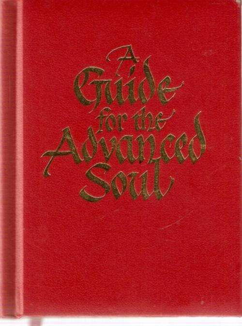 A GUIDE FOR THE ADVANCED SOUL (HARD COVER)