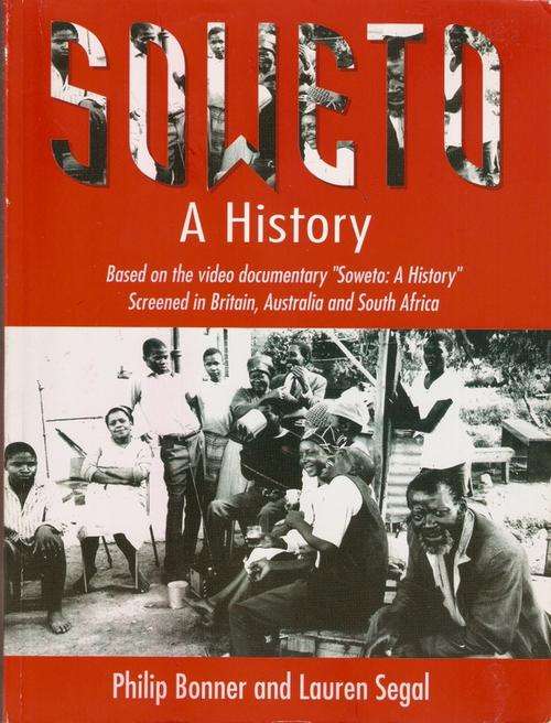 SOWETO A HISTORY by PHILIP BONNER&LAUREN SEGAL(SOFT COVER)