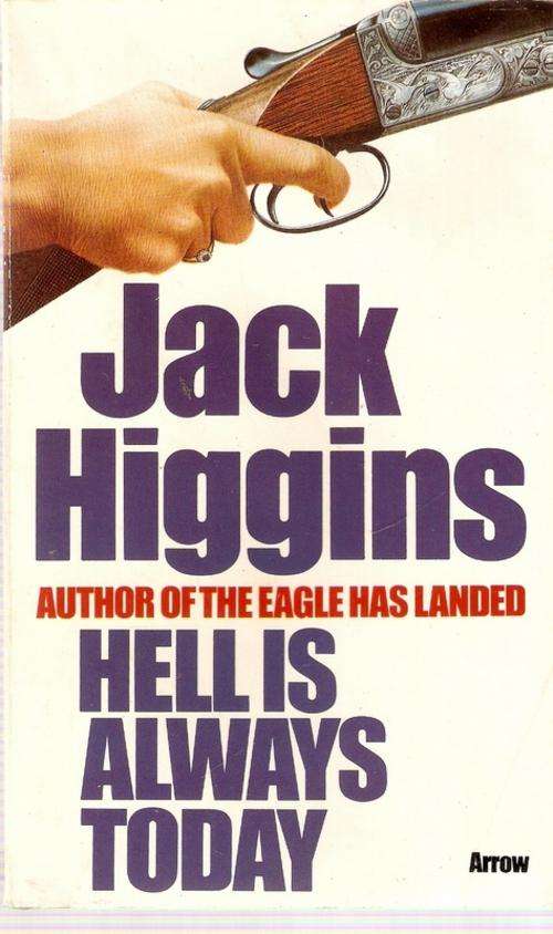HELL IS ALWAYS TODAY by JACK HIGGINS(SOFT COVER)