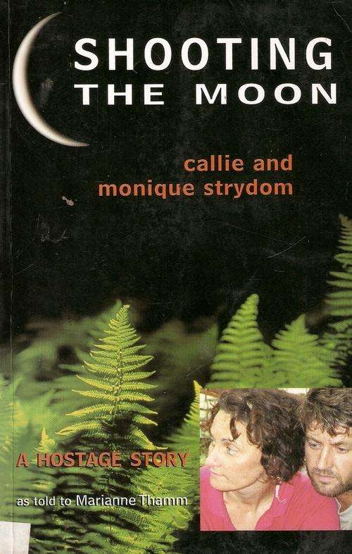 SHOOTING THE MOON by CALLIE AND MONIQUE STRYDOM-SIGNED COPY(SOFT COVER)