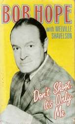 DON'T SHOOT IT'S ONLY ME BOB HOPE by MELVILLE SHAVELSON (SOFT COVER)