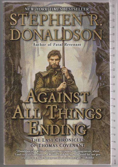 3. The Last Chronicles of Thomas Covenant - Against All Things Ending by STEPHEN R. DONALDSON
