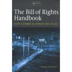 THE BILL OF RIGHTS HANDBOOK 6E  - Currie, I De Waal, J
