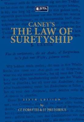 Caney's: The Law of Suretyship 6th ed. - Forsyth & Pretorious