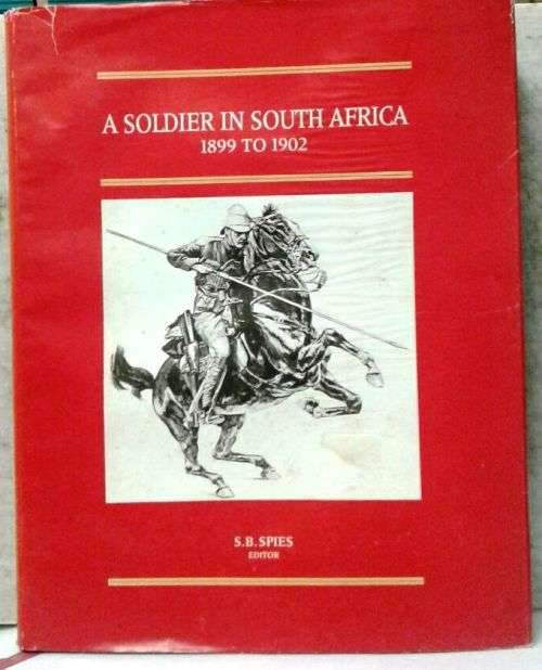 A Soldier in South Africa 1899 to 1902 by S.B. Spies