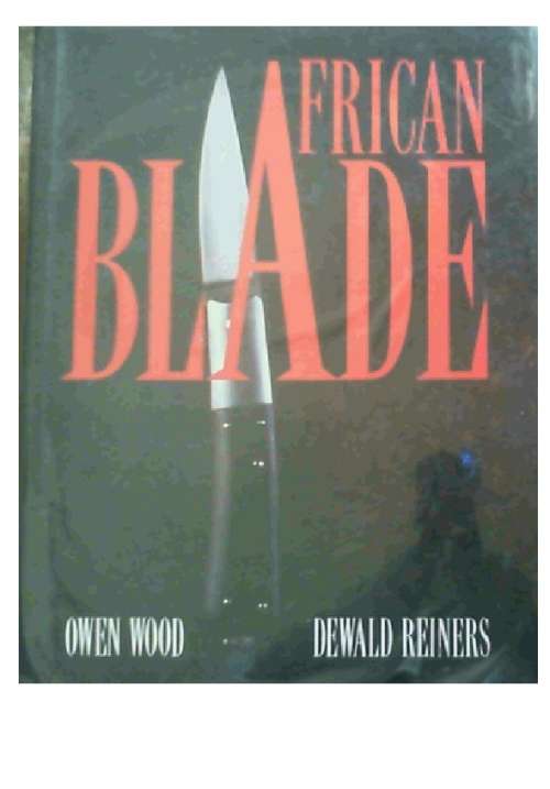 AFRICAN BLADE by Owen Wood and Dewald Reiners