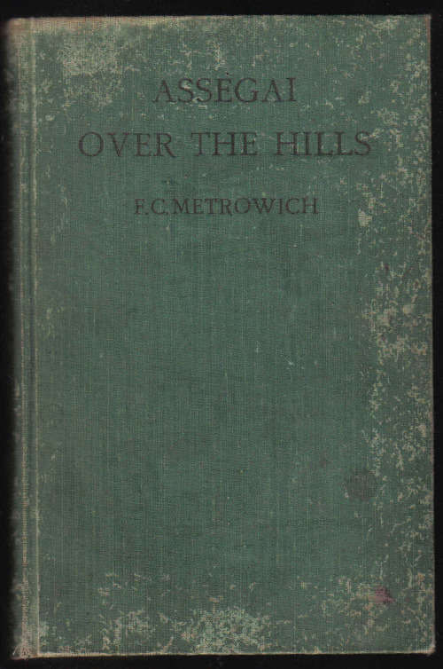 Assegai over the Hills by F C Metrowich