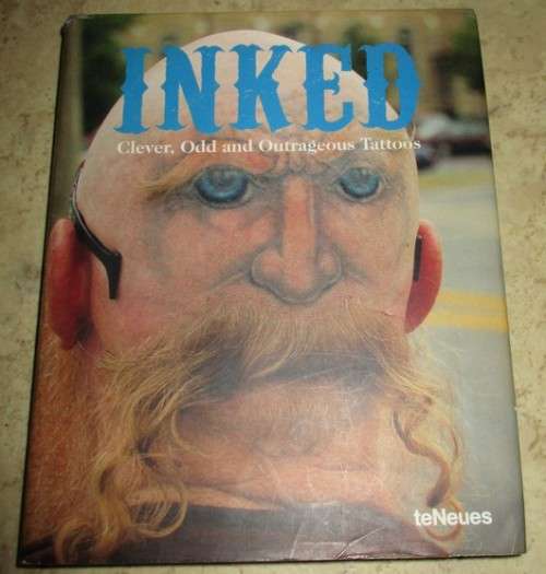 Inked . Clever . Odd and Outrageous Tattoos