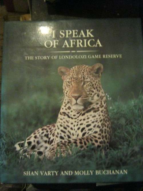 I Speak of Africa, The Story of Londolozi Game Reserve
