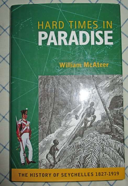 Hard times in paradise .The History of Seychelles 1827-1919   vol 2