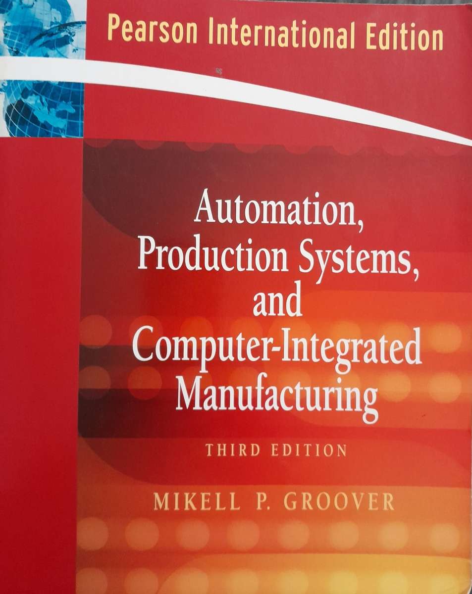 Automation, Production Systems and Computer-Integrated Manufacturing 3rd Edition Mikell P. Groover