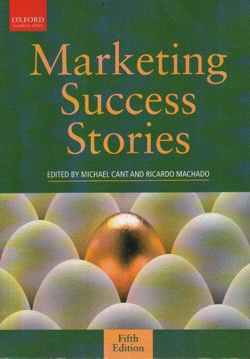 Marketing Success Stories - edited by Michael Cant and Ricardo Machado