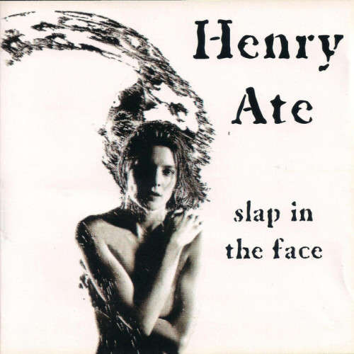 CD - Henry Ate - Slap in the Face