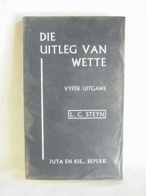Die uitleg van wette - vyfde uitgawe by LC Steyn - as per photo