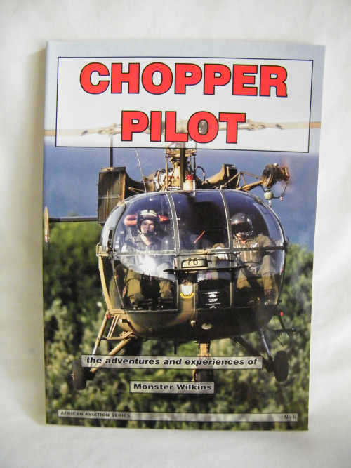 Chopper Pilot the adventures & experiences of Monster Wilkons - as per photo