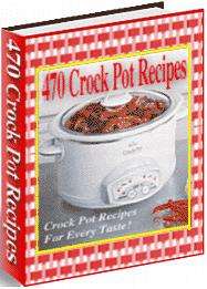 470  DELICIOUS CROCKPOT RECIPES