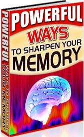 POWERFUL WAYS TO SHARPEN YOUR MEMORY
