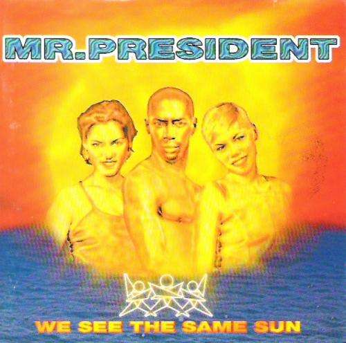 Mr President - We All See The Same Sun