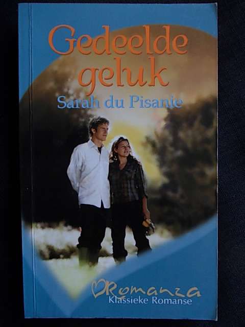 GEDEELDE GELUK - Sarah du Pisanie