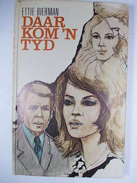 DAAR KOM 'N TYD deur Ettie Bierman