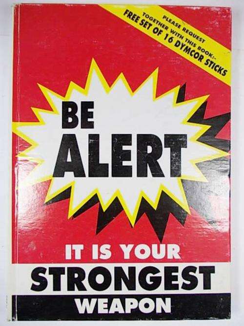 BE ALERT. IT IS YOUR STRONGEST WEAPON by Heinz Buttkewitz