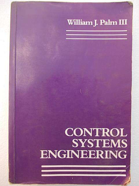 CONTROL SYSTEMS ENGINEERING by William J. Palm III