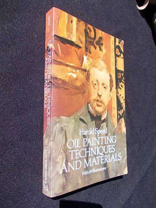 OIL PAINTING TECHNIQUES AND MATERIALS by Harold Speed