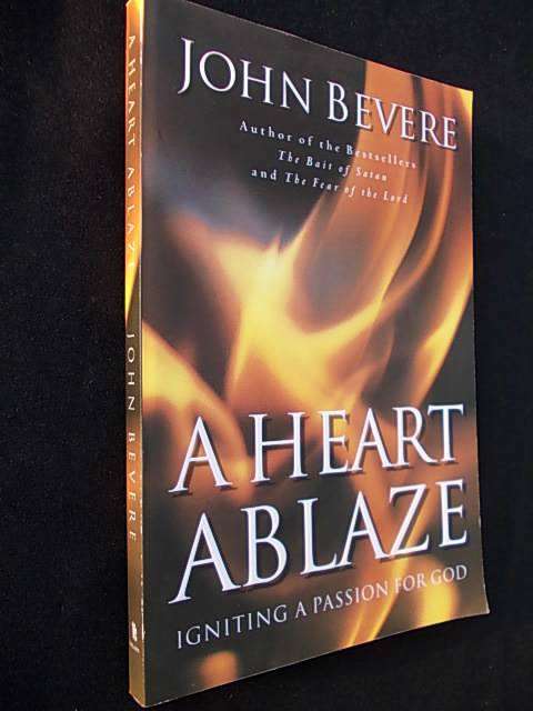 A HEART ABLAZE by John Bevere