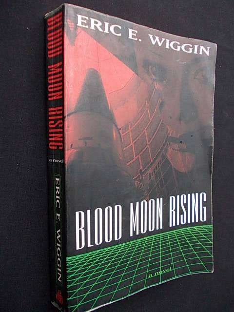 BLOOD MOON RISING by Eric E. Wiggin
