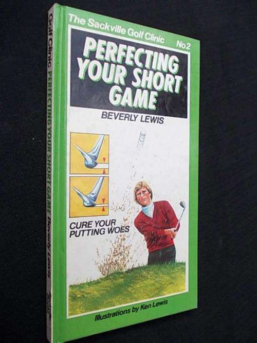PERFECTING YOUR SHORT GAME by Beverly Lewis