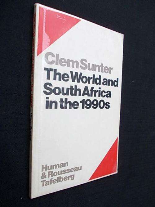 THE WORLD AND SOUTH AFRICA IN THE 1990's by Clem Sunter