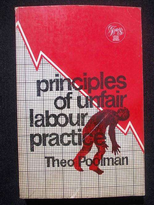 PRINCIPLES OF UNFAIR LABOUR PRACTICE by Theo Poolman