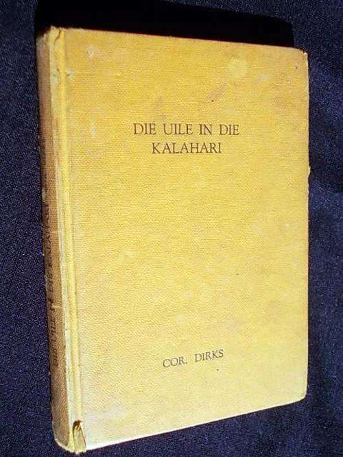 DIE UILE IN DIE KALAHARI - Cor. Dirks