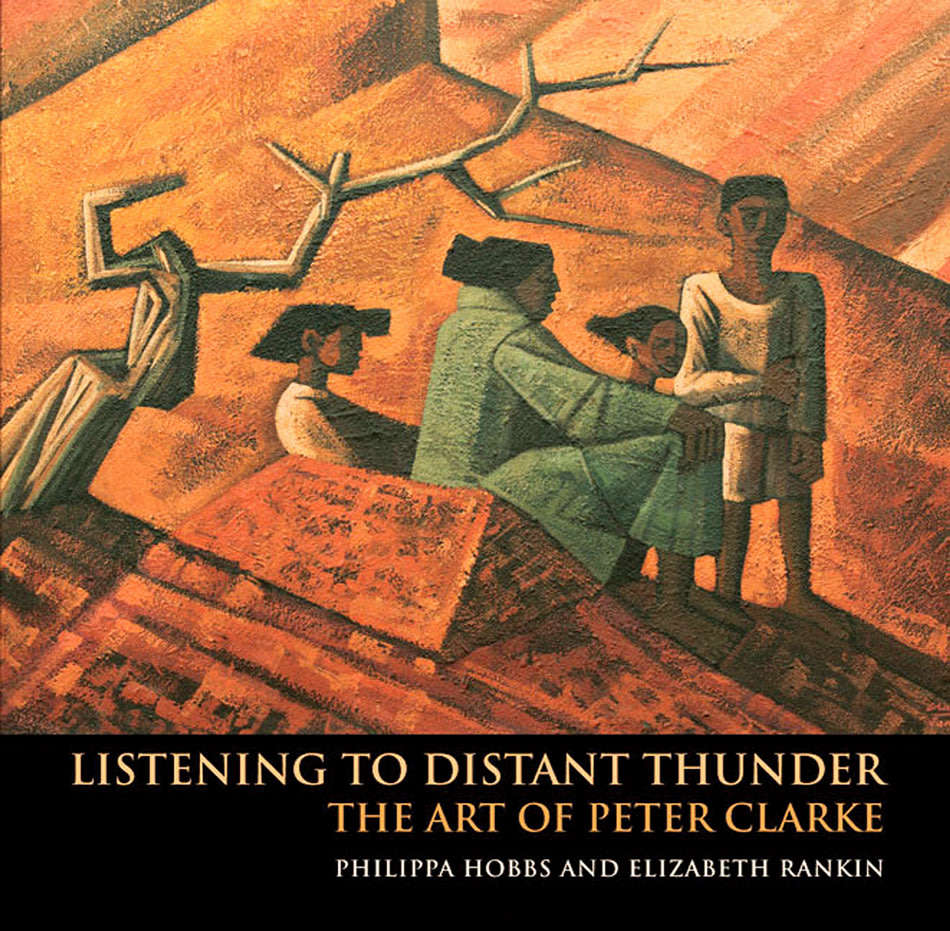 PETER CLARKE LISTENING TO DISTANT THUNDER: A BRAND NEW ART BOOK BY PHILIPPA HOBBS & ELIZABETH RANKIN
