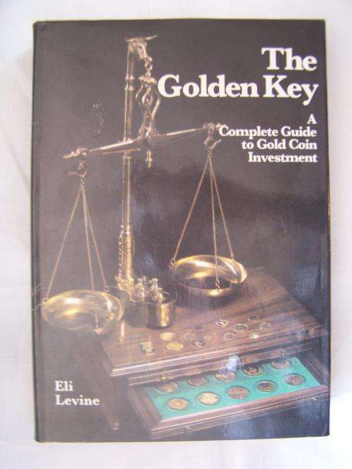 The Golden Key. A Complete Guide to GOLD Coin Investment
